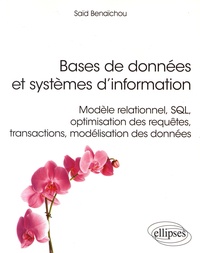 Saïd Benaïchou - Bases de données et systèmes d'information - Modèle relationnel, SQL, optimisation des requêtes, transactions, modélisation des données.