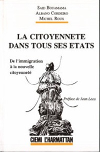 Saïd Bouamama et Albano Cordeiro - La citoyenneté dans tous ses états - De l'immigration à la nouvelle citoyenneté.