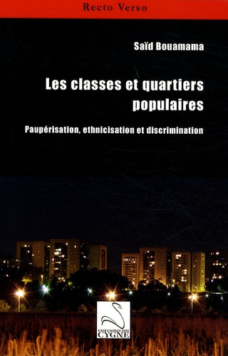 Saïd Bouamama - Les classes et quartiers populaires - Paupérisation, ethnicisation, et discrimination.