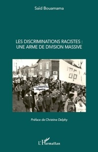 Saïd Bouamama - Les discriminations racistes : une armée de division massive.
