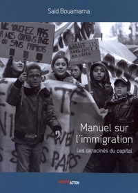Saïd Bouamama - Manuel de l'immigration - Les déracinés du capital.