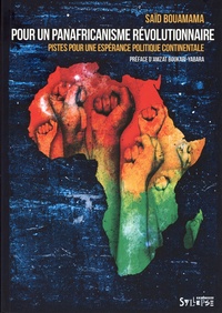 Saïd Bouamama - Pour un panafricanisme révolutionnaire - Pistes pour une espérance politique continentale.