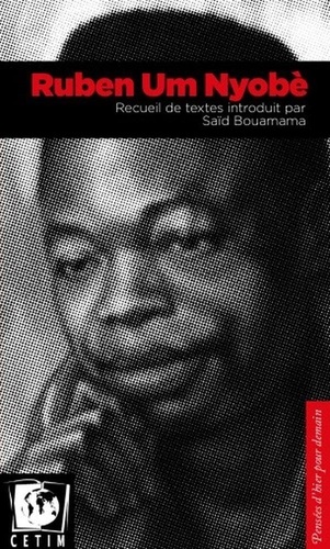 Saïd Bouamama - Ruben Im Nyobè - Recueil de textes.
