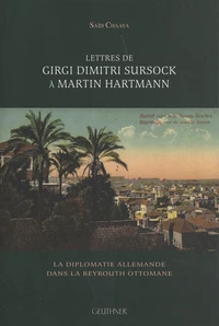 Lettres de Girgi Dimitri Sursock à Martin Hartmann