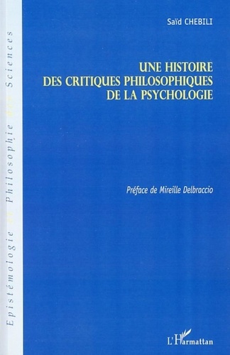 Saïd Chebili - Une histoire des critiques philosophiques de la psychologie.