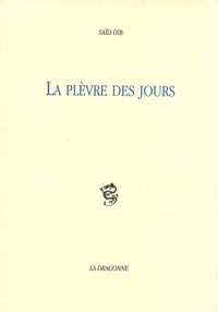 Saïd Dib - La plèvre des jours.