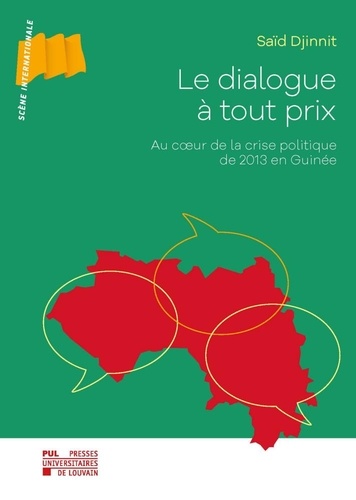 Le dialogue à tout prix. Au coeur de la crise politique de 2013 en Guinée