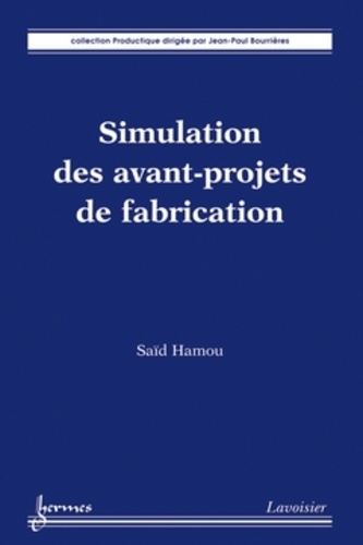 Saïd Hamou - Simulation des avant-projets de fabrication.