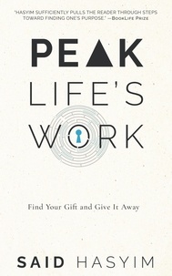  Said Hasyim - Peak Life's Work: Find Your Gift and Give It Away - Peak Productivity, #5.