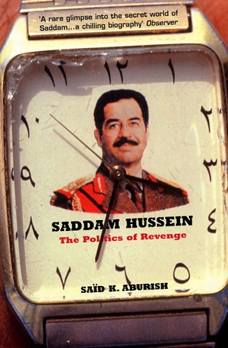 Saïd-K Aburish - Saddam Hussein - The Politics of Revenge.