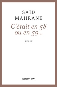 Saïd Mahrane - C'était en 58 ou 59....