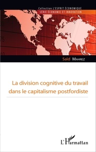 Saïd Mahrez - La division cognitive du travail dans le capitalisme postfordiste.