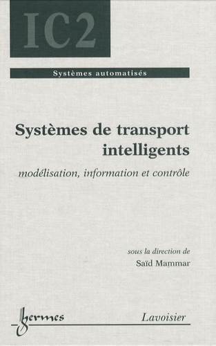 Saïd Mammar - Systèmes de transport intelligents - Modélisation, information et contrôle.