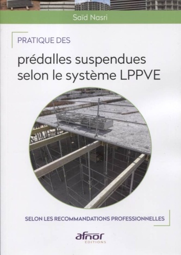 Pratique des prédalles suspendues selon le système LPPVE selon les recommandations professionnelles