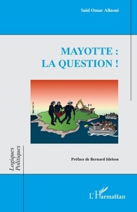 Saïd omar Allaoui - Mayotte : la question !.
