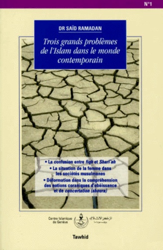 Saïd Ramadan - TROIS GRANDS PROBLEMES DE L'ISLAM DANS LE MONDE CONTEMPORAIN.