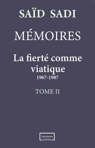 Saïd Sadi - Mémoires 2 : La fierté comme viatique - 1967-1987.