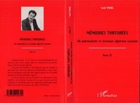 Saïd Smaïl - Mémoires torturées - Un journaliste et écrivain algérien raconte.