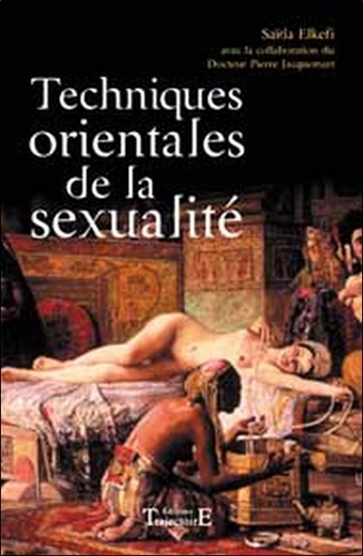 Saïda Elkéfi - Techniques orientales de la sexualité.