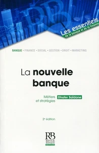 La nouvelle banque : métiers et stratégies
