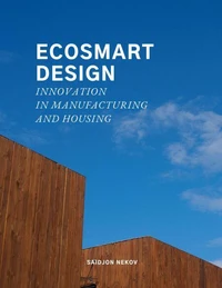 Ecosmart Design: Innovation in Manufacturing and Housing