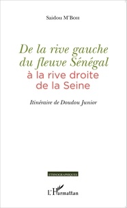 Saidou M'Boh - De la rive gauche du fleuve Sénégal à la rive droite de la Seine - Itinéraire de Doudou Junior.