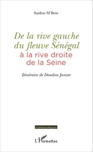 Saidou M'Boh - De la rive gauche du fleuve Sénégal à la rive droite de la Seine - Itinéraire de Doudou Junior.