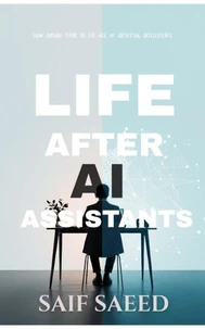 Life After AI Assistants