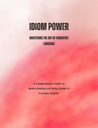  Saiful Alam - Idiom Power: Mastering the Art of Figurative Language.