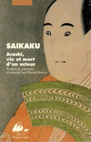  SAIKAKU et Daniel Struve - Arashi, vie et mort d'un acteur.