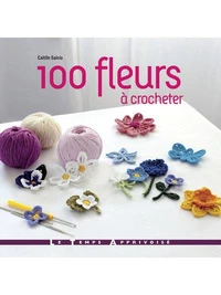 100 fleurs à crocheter