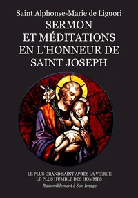 Sermon et méditations en l'honneur de saint Joseph