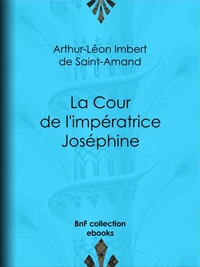 La Cour de l'impératrice Joséphine