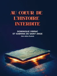 Au coeur de l'histoire interdite