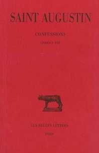  Saint Augustin - Confessions - Livres I-VIII.