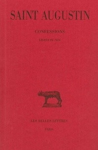  Saint Augustin - Confessions - Livres IX-XIII.
