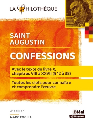 Confessions. Avec le texte du livre X, chapitres VIII à XXVII (§ 12 à 38) 3e édition