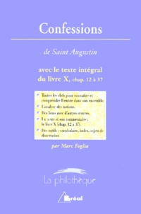  Saint Augustin - Confessions - Avec le texte du livre X, chap. 12 à 37.