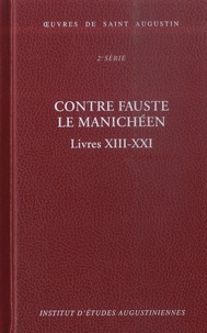  Saint Augustin - Contre Fauste le manichéen - Livres XIII-XXI.