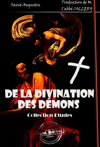 De la divination des démons [édition intégrale revue et mise à jour]