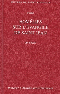 Homélies sur l'Evangile de Saint-Jean CIV-CXXIV