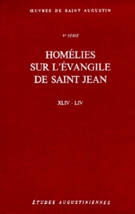  Saint Augustin - Homélies sur l'évangile de Saint Jean XLIV-LIV.