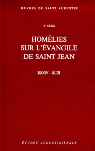  Saint Augustin - Homélies sur l'évangile de Saint Jean XXXIV-XLIII.
