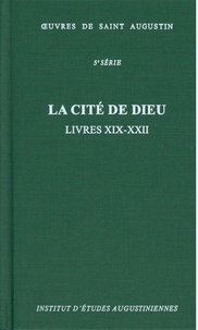  Saint Augustin - La cité de Dieu - Livres XIX-XXII.