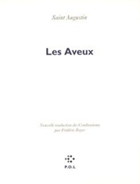  Saint Augustin - Les Aveux - Nouvelle traduction des Confessions.