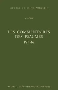 Les Commentaires des Psaumes - Enarrationes in psalmos