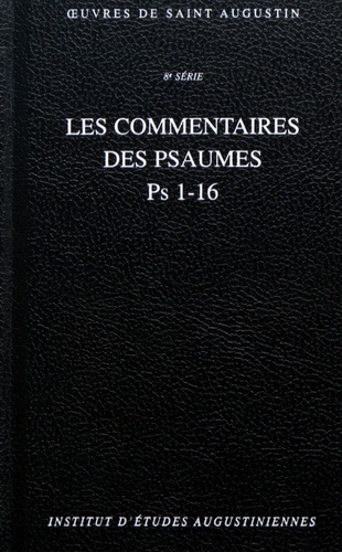  Saint Augustin - Les commentaires des psaumes Ps 1-16.