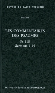  Saint-Augustin - Les commentaires des Psaumes Ps 118 Sermons 1-14.