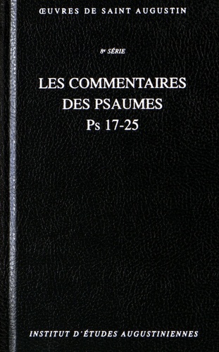  Saint Augustin - Les commentaires des psaumes Ps 17-25.