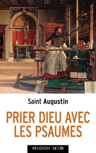 Prier Dieu avec les psaumes